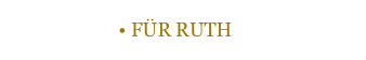 • Für Ruth